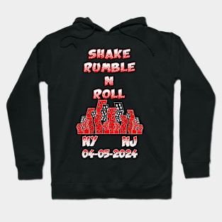 Shake Rumble - N-  Roll NY-NJ Earthquake 04-05-2024 Hoodie